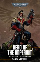 Hero of the Imperium A Ciaphas Cain Omnibus ( WARHAMMER 40.000)