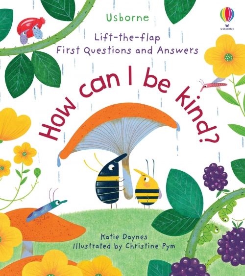 Lift-the-Flap First Questions and Answers How Can I Be Kind