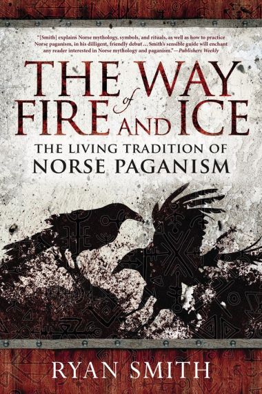 The Way of Fire and Ice : The Living Tradition of Norse Paganism 