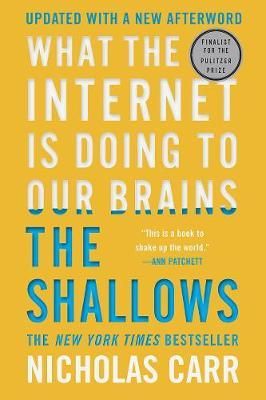 The Shallows : What the Internet Is Doing to Our Brains