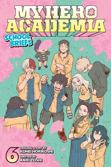 My Hero Academia School Briefs, Vol. 6