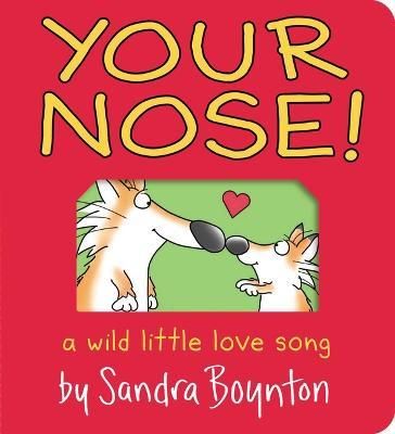 Your Nose! : A Wild Little Love Song