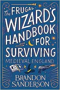 The Frugal Wizard’s Handbook for Surviving Medieval England