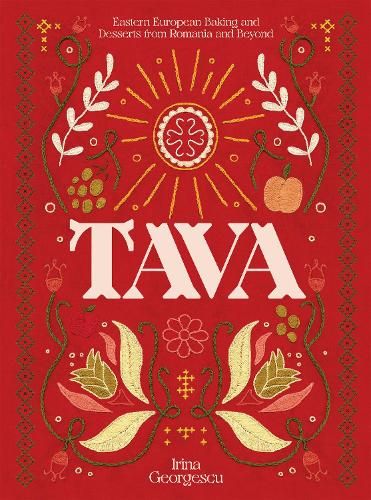 Tava: Eastern European Baking and Desserts From Romania & Beyond