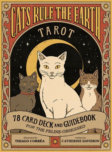 Cats Rule the Earth Tarot : 78-Card Deck and Guidebook for the Feline-Obsessed 