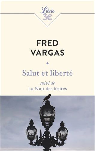 Salut et liberté suivi de La Nuit des brutes