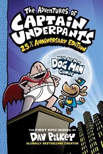 The Adventures of Captain Underpants The First Epic Novel 25 1/2 Anniversary Edition