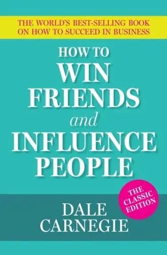 How To Win Friends and Influence People