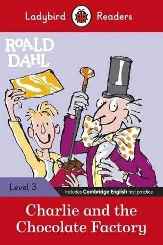 Ladybird Readers Level 3  Roald Dahl: Charlie and the Chocolate Factory