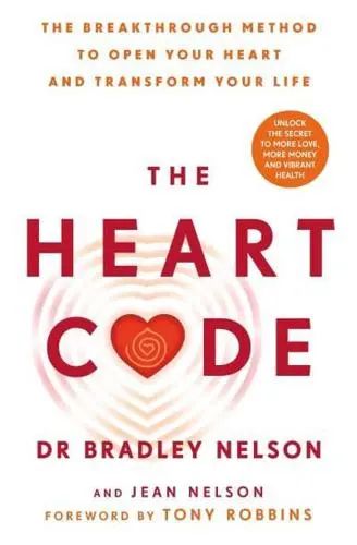 The Heart Code The Breakthrough Method to Open Your Heart and Transform Your Life