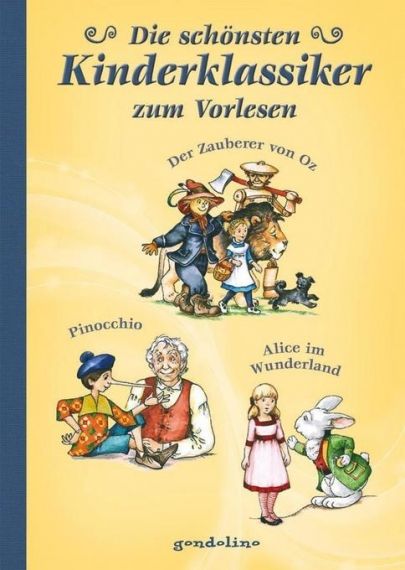 Die schönsten Kinderklassiker - Alice im Wunderland, Der Zauberer von Oz, Pinocchio