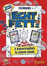 Echt fett! Zwei Katastrophen in einem Band