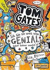 Tom Gates 04. Ich bin so was von genial (aber keiner merkt's)