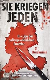 Sie kriegen jeden - 21 Kurzkrimis