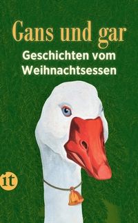 Gans und gar - Geschichten vom Weihnachtsessen