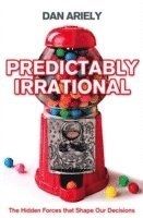 Predictably Irrational The Hidden Forces That Shape Our Decisions