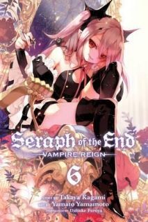 Seraph of the End, Vol. 6