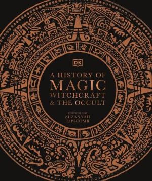 A History of Magic, Witchcraft and the Occult