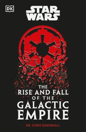 Star Wars The Rise and Fall of the Galactic Empire 