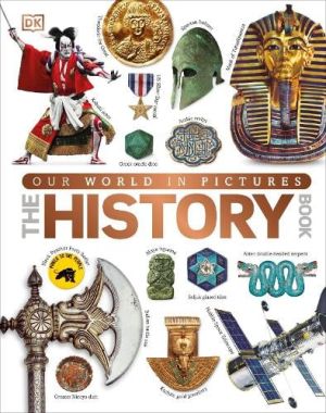 Our World in Pictures The History Book 