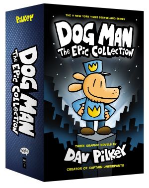 Dog Man 1-3: The Epic Collection