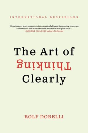 The Art of Thinking Clearly Intl
