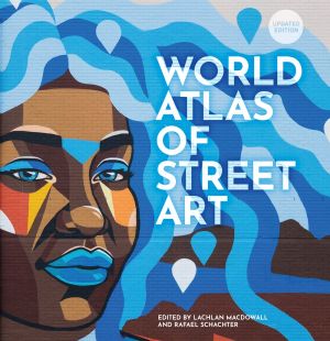 The World Atlas of Street Art - 
