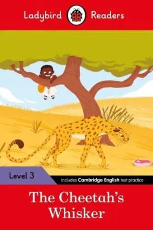 Ladybird Readers Level 3 - Tales from Africa - The Cheetah's Whisker (ELT Graded Reader)