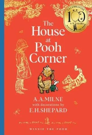 The House at Pooh Corne  Classics 100th Anniversary HB
