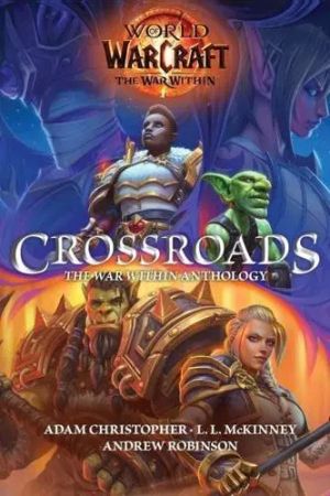  World of Warcraft: Crossroads: The War Within Anthology