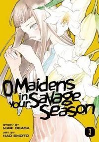 O Maidens in Your Savage Season 3