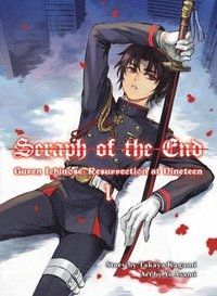 Seraph of the End Guren Ichinose, Resurrection at Nineteen