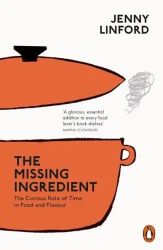 The Missing Ingredient The Curious Role of Time in Food and Flavour