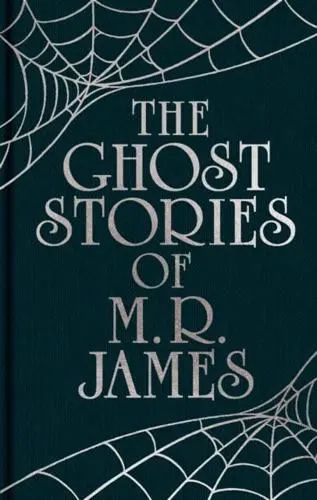 The Ghost Stories of M. R. James