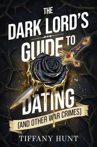 The Dark Lord's Guide to Dating (and Other War Crimes)