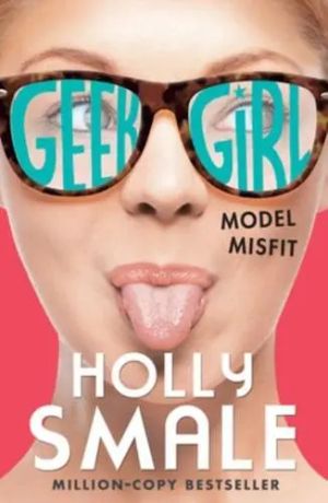 Geek Girl Book 2 Model Misfit
