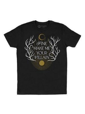 Leigh Bardugo`s Make Me Your Villain Unisex T-Shirt X-Large
