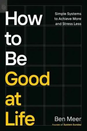 How to Be Good at Life